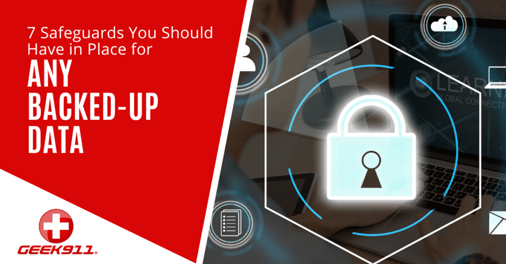 7 Safeguards You Should Have in Place for Any Backed-Up Data