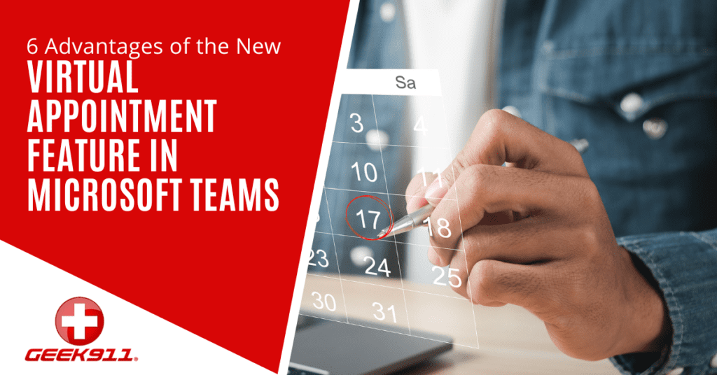 6 Advantages of the New Virtual Appointment Feature in Microsoft Teams