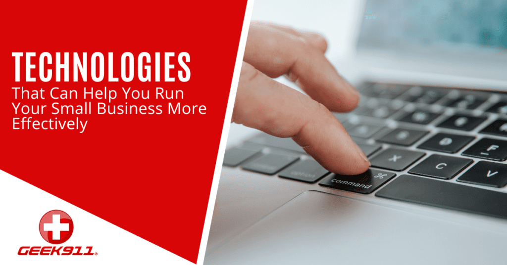 Technologies That Can Help You Run Your Small Business More Effectively