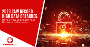 2023 Saw Record High Data Breaches. Here’s How to Ensure Your Business is Protected
